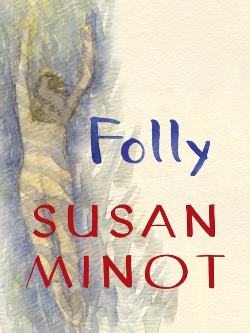 Title details for Folly by Susan Minot - Available